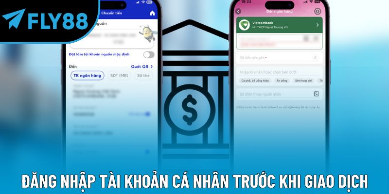 Đăng nhập tài khoản cá nhân trước khi giao dịch